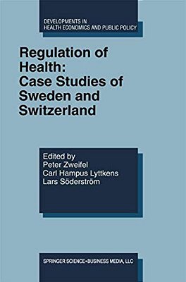 Regulation Of Health: Case Studies Of Sweden And Switzerland-..