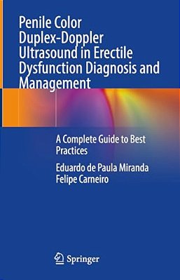 Penile Color Duplex-Doppler Ultrasound In Erectile Dysfunction Diagnosis And Management: A Complete Guide To Best Practices-..