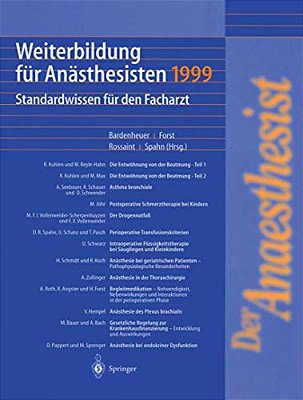 Weiterbildung Für Anästhesisten 1999: Standardwissen Für Den Facharzt-..