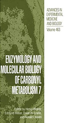 Enzymology And Molecular Biology Of Carbonyl Metabolism 7-..
