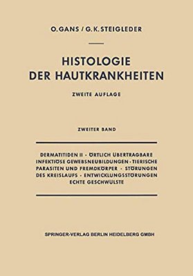 Dermatitiden II - Örtlich Übertragbare Infektiöse Gewebsneubildungen - Tierische Parasiten Und Fremdkörper - Störungen Des Kreislaufs - Entwicklungsst-..