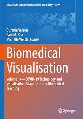 Biomedical Visualisation: Volume 14 - Covid-19 Technology And Visualisation Adaptations For Biomedical Teaching-..