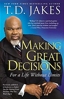 Making Great Decisions: For A Life Without Limits-..