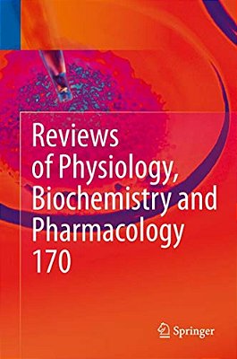 Reviews Of Physiology, Biochemistry And Pharmacology Vol. 170-..