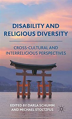 Disability And Religious Diversity: Cross-Cultural And Interreligious Perspectives-..
