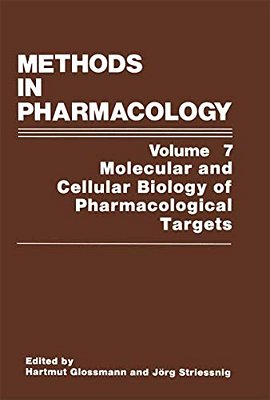 Methods In Pharmacology: Molecular And Cellular Biology Of Pharmacological Targets-..