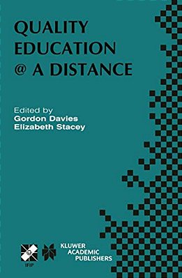 Quality Education @ A Distance: Ifip TC3/WG3.6 Working Conference On Quality Education @ A Distance February 3-6, 2003, Geelong, Australia-..