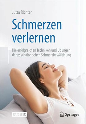 Schmerzen Verlernen: Die Erfolgreichen Techniken Und Übungen Der Psychologischen Schmerzbewältigung-..