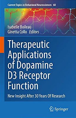 Therapeutic Applications Of Dopamine D3 Receptor Function: New Insight After 30 Years Of Research-..