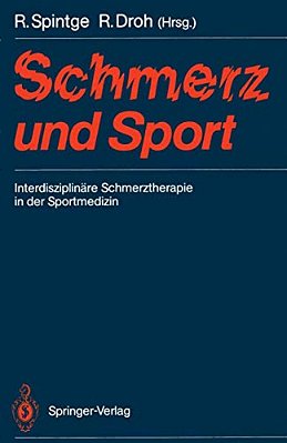 Schmerz Und Sport: Interdisziplinäre Schmerztherapie In Der Sportmedizin-..