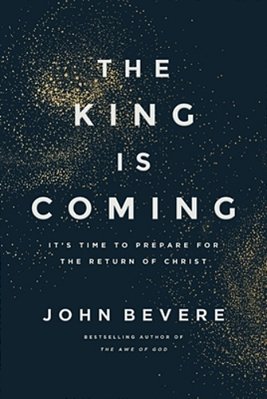 The King Is Coming: It's Time To Prepare For The Return Of Christ-..