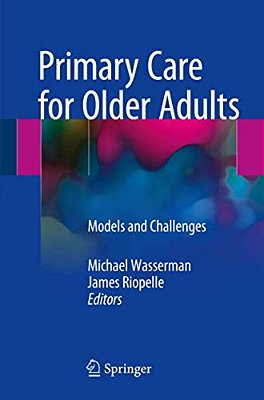 Primary Care For Older Adults: Models And Challenges-..