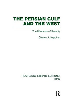 The Persian Gulf And The West (Rle Iran D)-..