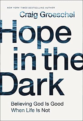 The Hope In The Dark: Believing God Is Good When Life Is Not (Special)-..