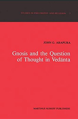 Gnosis And The Question Of Thought In Vedanta: Dialogue With The Foundations-..