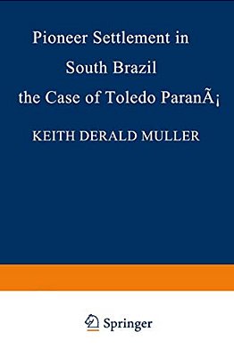 Pioneer Settlement In South Brazil: The Case Of Toledo, Paraná-..