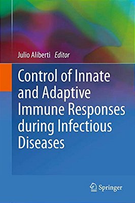 Control Of Innate And Adaptive Immune Responses During Infectious Diseases-..