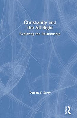 Christianity And The Alt-Right: Exploring The Relationship-..