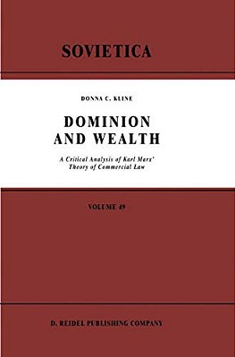 Dominion And Wealth: A Critical Analysis Of Karl Marx' Theory Of Commercial Law-..