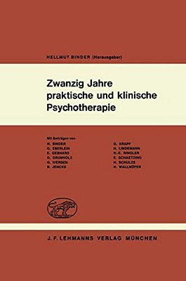 Zwanzig Jahre Praktische Und Klinische Psychotherapie: Psychotherapeutische Erfahrungen Mit Dem Autogenen Training, Der Hypnose Und Anderen Kombiniert-..