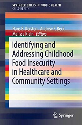 Identifying And Addressing Childhood Food Insecurity In Healthcare And Community Settings-..