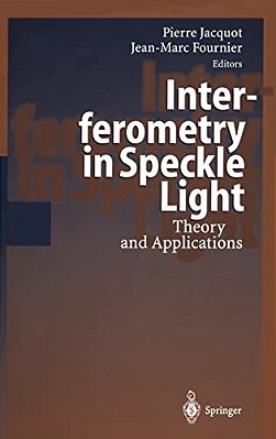 Interferometry In Speckle Light: Theory And Applications-..