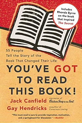 You'Ve Got To Read This Book!: 55 People Tell The Story Of The Book That Changed Their Life-..