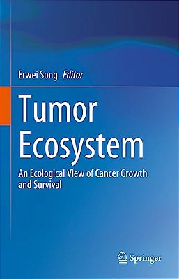 Tumor Ecosystem: An Ecological View Of Cancer Growth And Survival-..