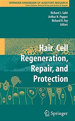 Hair Cell Regeneration, Repair, And Protection-..