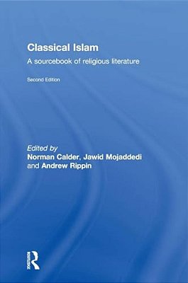 Classical Islam: A Sourcebook Of Religious Literature-..