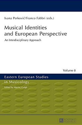 Musical Identities And European Perspective: An Interdisciplinary Approach-..