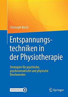 Entspannungstechniken In Der Physiotherapie: Strategien Für Psychische, Psychosomatische Und Physische Beschwerden-..