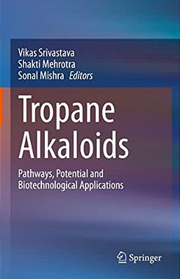 Tropane Alkaloids: Pathways, Potential And Biotechnological Applications-..