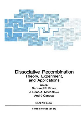 Dissociative Recombination: Theory, Experiment, And Applications-..