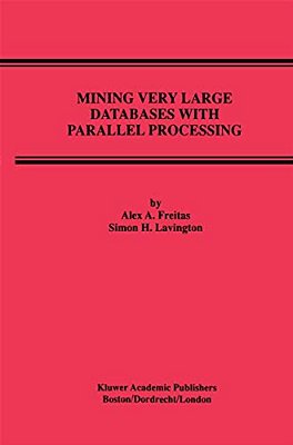 Mining Very Large Databases With Parallel Processing-..