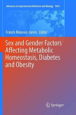 Sex And Gender Factors Affecting Metabolic Homeostasis, Diabetes And Obesity-..