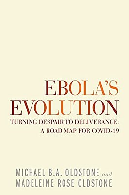 Ebola's Evolution: Turning Despair To Deliverance: A Road Map For Covid-19-..