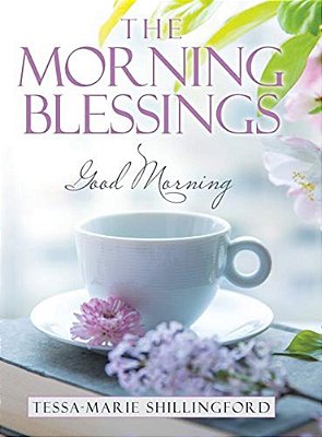 The Morning Blessings: Good Morning-..