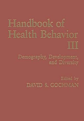 Handbook Of Health Behavior Research III: Demography, Development, And Diversity-..