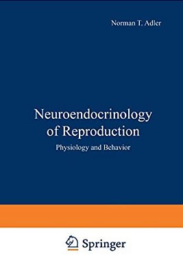 Neuroendocrinology Of Reproduction: Physiology And Behavior-..