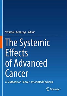 The Systemic Effects Of Advanced Cancer: A Textbook On Cancer-Associated Cachexia-..