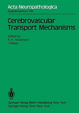 Cerebrovascular Transport Mechanisms: International Congress Of Neuropathology, Vienna, September 5-10, 1982-..