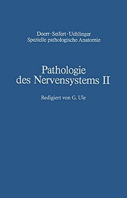 Pathologie Des Nervensystems II: Entwicklungsstörungen Chemische Und Physikalische Krankheitsursachen-..