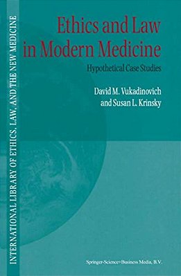 Ethics And Law In Modern Medicine: Hypothetical Case Studies-..