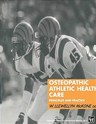 Osteopathic Athletic Health Care: Principles And Practice-..