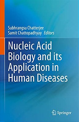 Nucleic Acid Biology And Its Application In Human Diseases-..