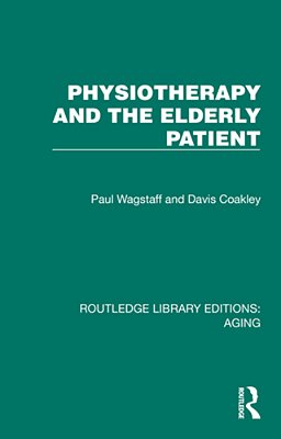 Physiotherapy And The Elderly Patient-..