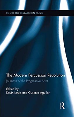 The Modern Percussion Revolution: Journeys Of The Progressive Artist-..