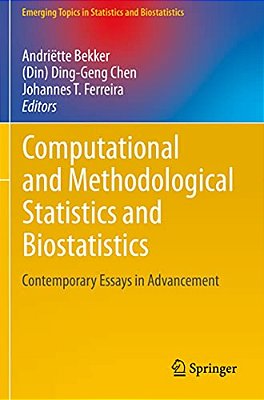 Computational And Methodological Statistics And Biostatistics: Contemporary Essays In Advancement-..