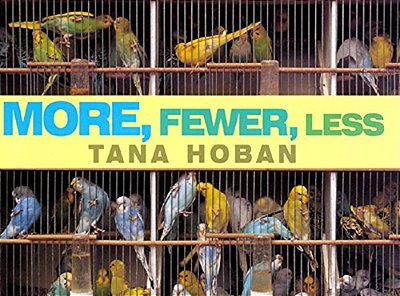 More, Fewer, Less-..